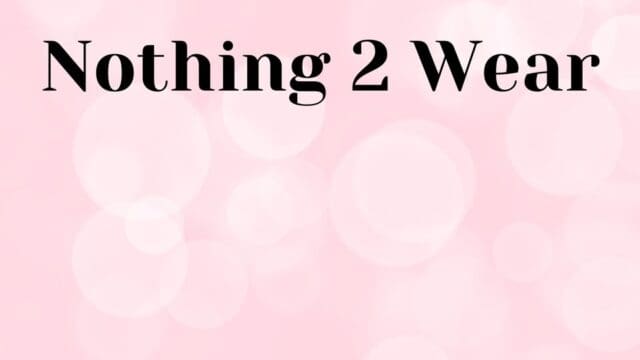 nothing 2 wear