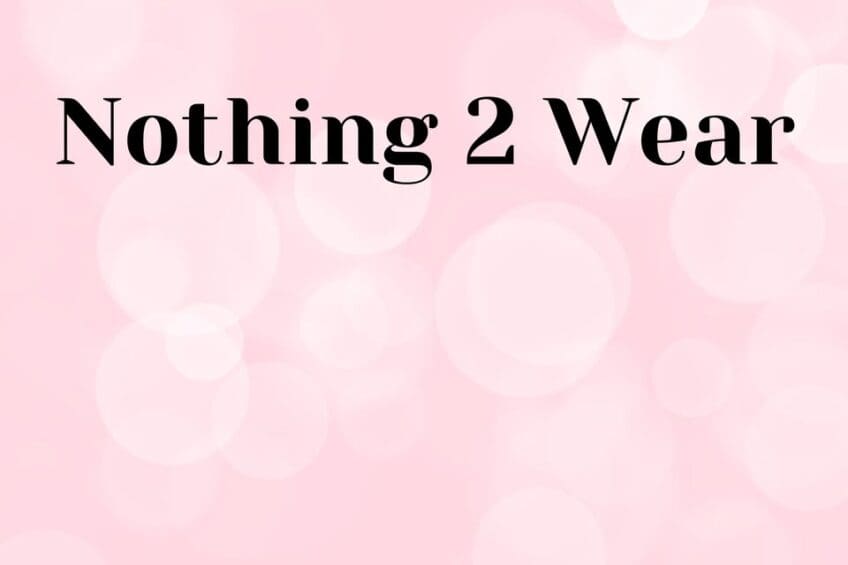 nothing 2 wear